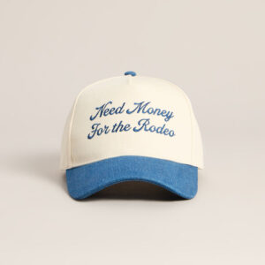 Need Money For The Rodeo Trucker Hat